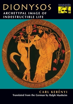 Paperback Dionysos: Archetypal Image of Indestructible Life Book