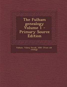 Paperback The Fulham Genealogy Volume 1 Book