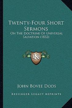 Paperback Twenty-Four Short Sermons: On The Doctrine Of Universal Salvation (1832) Book