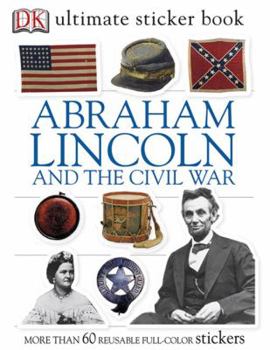 Paperback Abraham Lincoln and the Civil War [With 60+ Reusable Stickers] Book