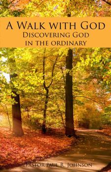 Paperback A Walk with God: Discovering God in the Ordinary Book