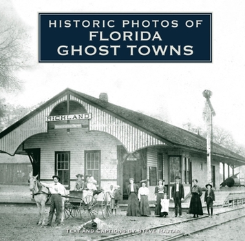 Hardcover Historic Photos of Florida Ghost Towns Book