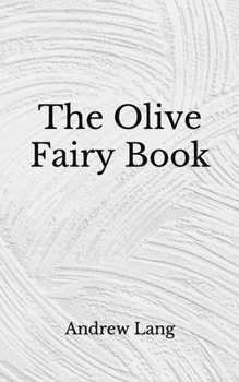 Paperback The Olive Fairy Book: (Aberdeen Classics Collection) Book