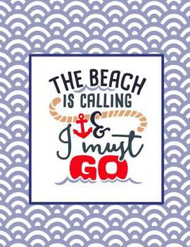 Paperback The Beach Is Calling & I Must Go: Plan Your Cruise and Record the Fun in This Planner and Diary Book
