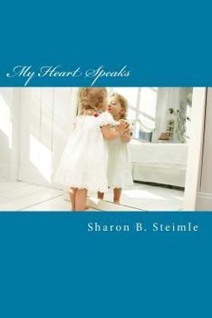 My Heart Speaks: Poetry from the Heart of an Adult Survivor of Abuse