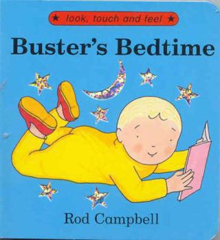Buster's Bedtime (Look, Touch & Feel)