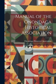 Paperback Manual of the Onondaga Historical Association Book