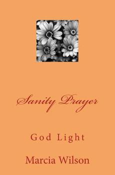 Paperback Sanity Prayer: God Light Book