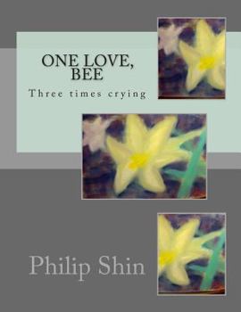 Paperback One love, Bee: Three times crying Book