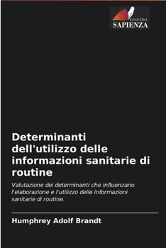 Paperback Determinanti dell'utilizzo delle informazioni sanitarie di routine [Italian] Book