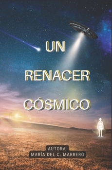 Paperback Un Renacer Cósmico: Despierte a su Realidad Cósmicas (Spanish Edition) [Spanish] Book