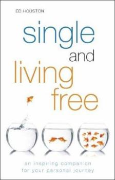 Hardcover Single and Living Free: An Inspiring Companion for Your Personal Journey Book
