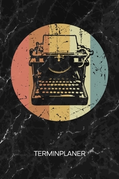 TERMINPLANER: 70er Liebhaber Kalender Retro Party Terminkalender - Steampunk Wochenplaner Retro Schreibmaschine Wochenplanung Vintage Taschenkalender Oldschool To-Do Liste Termine (German Edition)