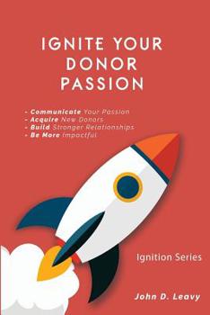 Paperback Ignite Your Donor Passion Book