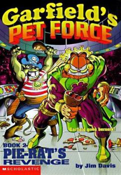 Pie-Rat's Revenge! Garfield's Pet Force, Book 2 - Book #2 of the Garfield's Pet Force