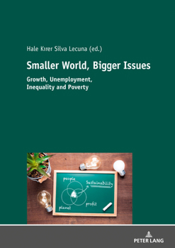 Paperback Smaller World, Bigger Issues: Growth, Unemployment, Inequality and Poverty Book