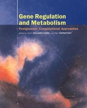 Paperback Gene Regulation and Metabolism: Postgenomic Computational Approaches Book