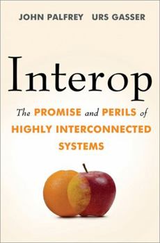 Hardcover Interop: The Promise and Perils of Highly Interconnected Systems Book
