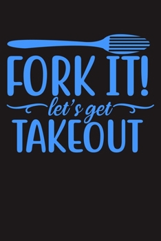 Paperback Fork It! Let's Get Takeout: 100 Pages 6'' x 9'' Lined Writing Paper - Best Gift For Cooking Lover Book