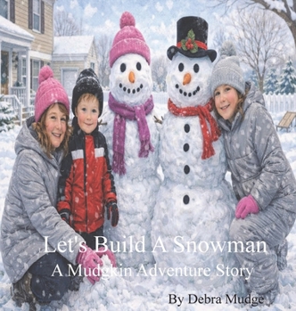 Let's Build a Snowman - A Mudgkin Adventure Story