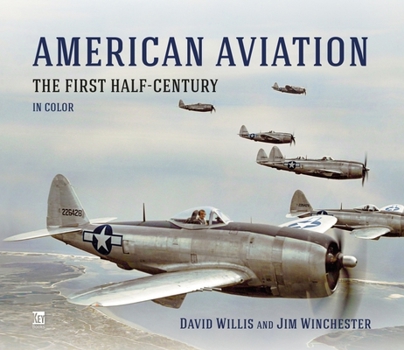 Hardcover American Aviation: The First Half-Century in Color Book