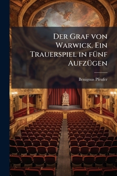 Paperback Der Graf von Warwick. Ein Trauerspiel in fünf Aufzügen [German] Book