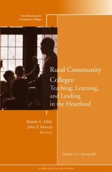 Paperback Rural Community Colleges: Teaching, Learning, and Leading in the Heartland: New Directions for Community Colleges, Number 137 Book