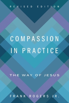 Paperback Compassion in Practice, Revised Edition: The Way of Jesus Book