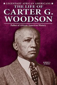The Life of Carter G. Woodson: Father of African-American History - Book  of the Legendary African Americans