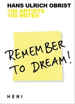 Paperback Remember to Dream!: 100 Artists, 100 Notes Book