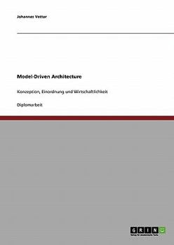 Paperback Model-Driven Architecture: Konzeption, Einordnung und Wirtschaftlichkeit [German] Book