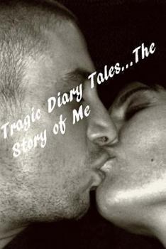 Paperback Tragic Diary Tales...The Story of Me Book