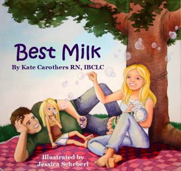 Paperback Best Milk (A delightful children's book explaining breastfeeding!) Book