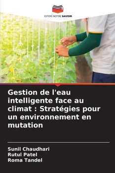 Gestion de l'eau intelligente face au climat: Stratégies pour un environnement en mutation