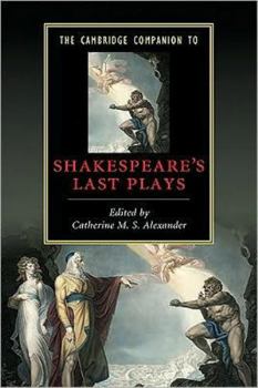 The Cambridge Companion to Shakespeare's Last Plays - Book  of the Cambridge Companions to Literature