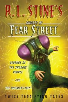 Revenge of the Shadow People and The Bugman Lives!: Twice Terrifying Tales - Book  of the Ghosts of Fear Street