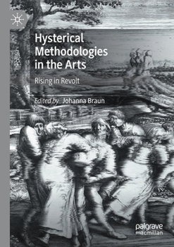Paperback Hysterical Methodologies in the Arts: Rising in Revolt Book