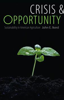 Paperback Crisis & Opportunity: Sustainability in American Agriculture Book