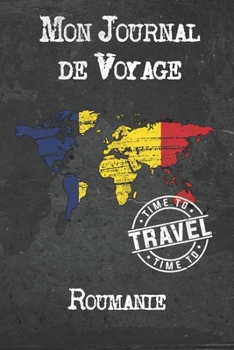 Paperback Mon Journal de Voyage Roumanie: 6x9 Carnet de voyage I Journal de voyage avec instructions, Checklists et Bucketlists, cadeau parfait pour votre s?jou [French] Book