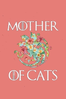 Paperback Mother of Cats: Lined Notebook, 110 Pages -Cat Mother GOT Quote on Pink Matte Soft Cover, 6X9 inch Journal for women men girls boys te Book