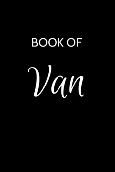 Paperback Van Journal: A Gratitude Journal Notebook for Men Boys Fathers and Sons with the name Van - Handsome Elegant Bold & Personalized - Book