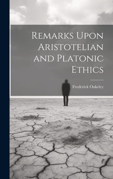 Hardcover Remarks Upon Aristotelian and Platonic Ethics Book