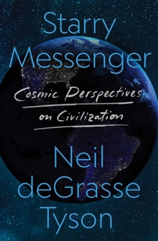 Paperback Starry Messenger: Cosmic Perspectives on Civilization Book