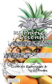 Paperback Prática Desenho - Livro de Exercícios 8: Frutas [Portuguese] Book