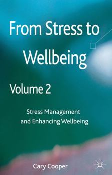 Hardcover From Stress to Wellbeing, Volume 2: Stress Management and Enhancing Wellbeing Book