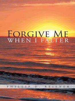 Hardcover Forgive Me When I Falter Book