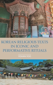 Hardcover Korean Religious Texts in Iconic and Performative Rituals Book