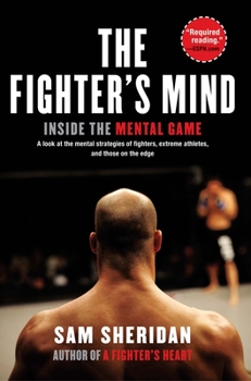 Paperback The Fighter's Mind: Inside the Mental Game Book