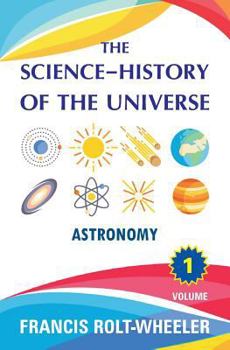 Paperback The Science - History of the Universe: Volume 1 Book