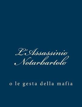 Paperback L'Assassinio Notarbartolo: o le gesta della mafia [Italian] Book